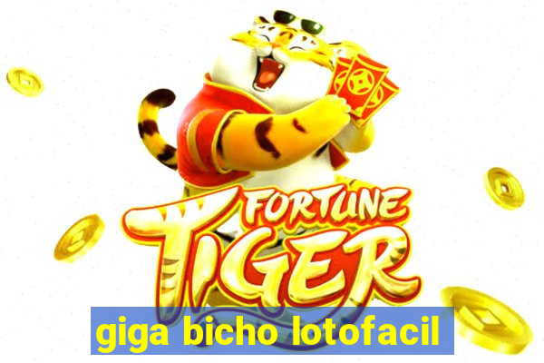 giga bicho lotofacil